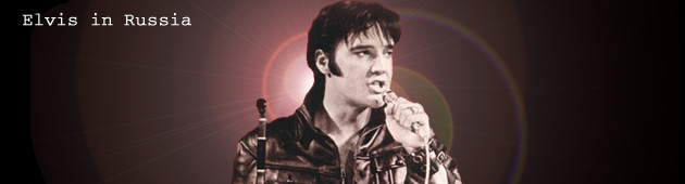 Back to the main page of Elvis in Russia